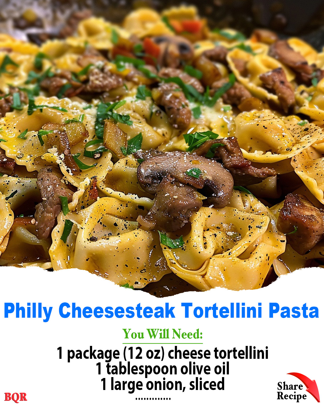 Philly Cheesesteak Tortellini Pasta